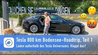 Tesla 800 km Bodensee-Roadtrip, Teil 1 - Klappt das Laden außerhalb des Tesla Universums?