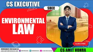 Environmental Laws || CS Executive || SBEC || CS Amit Vohra
