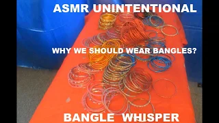 ASMR UNINTENTIONAL BENEFITS OF WEARING BANGLES||BANGLE WHISPER||BANGLES CAN BE A LIFE SAVER