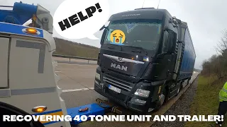 RECOVERING 40 TONNE UNIT & TRAILER!