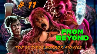 31 1980s Horror Movies For Halloween: # 11 From Beyond