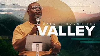 A Walk Through The Valley // Summer Vibes // Bishop Bryan J. Pierce, Sr.