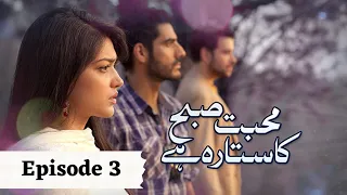 Mohabbat Subah Ka Sitara Episode 3| Full official in HD| NO ADS!!