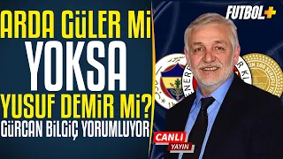 Arda Güler vs Yusuf Demir! Gürcan Bilgiç | Fenerbahçe