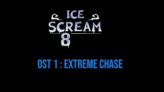 Ice Scream 8 OST 1 : Extreme Chase (fan-made)