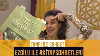 Ezgilu ile #KİTAPSohbetleri - Tanrı İle Sohbet