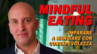 Mindful Eating (come mangiare con consapevolezza)