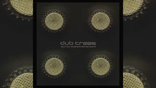 Dub Trees - Nature Never Did Betray The Heart That Loved Her [2024 Remastered Edition] [Full Album]