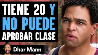 Tiene 20 Y No Puede Aprobar Clase | Dhar Mann Studios