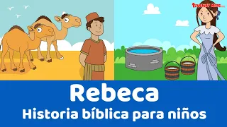 Rebeca - Historia bíblica para niños