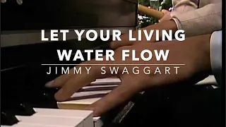 Let Your Living Water Flow - Jimmy Swaggart (Lyrics)