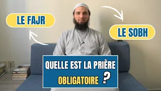 FAJR ou SOBH ? Laquelle est obligatoire ? Quel est son temps ? Comment l'effectuer ?