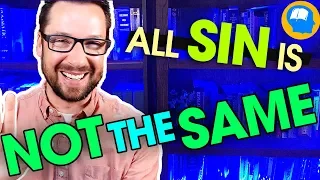 Are Some Sins Worse Than Others? Please don't get this wrong!