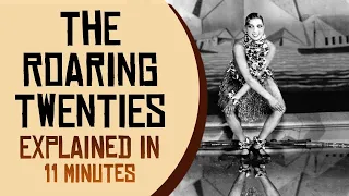 The Roaring Twenties Explained in 11 minutes
