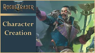 Character Creation - Let's Play Rogue Trader (Warhammer 40K CRPG) - 0 [Beta]