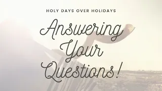 Answering Your Questions: Holy Days Over Holidays // Biblical Holy Days