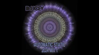 DJ Icey - Automatic Static 2024 Mix 1