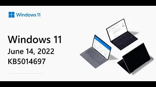 [KB5014697] Windows 11 June 2022 Patch Tuesday is HERE!