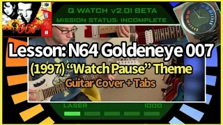 Lesson: N64 (1997) Goldeneye 007 “Watch Pause Menu” Theme W/ Tabs