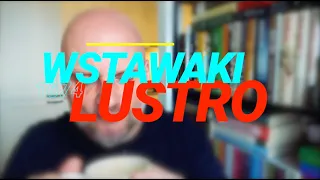 Wstawaki [#1674] Lustro