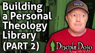 "THERE ARE SO MANY BOOKS! HOW DO I CHOOSE??" - How to build a personal theological library (Part 2)