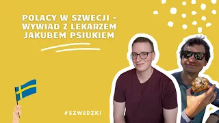 Polacy w Szwecji ✨ O nauce języka, pracy lekarza i życiu w Szwecji 👨‍⚕ Wywiad z Jakubem Psiukiem 🎤