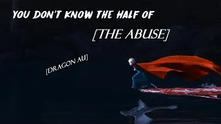 You Don't Know the Half of the Abuse || Hiccelsa - Dragon AU