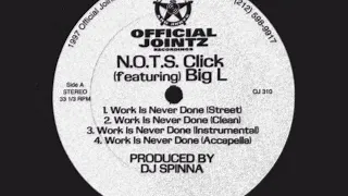 N.O.T.S. Click, Big L ‎- Work Is Never Done [1997]