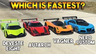 GTA 5 ONLINE : DEVESTE EIGHT VS AUTARCH VS VAGNER VS NERO CUSTOM (WHICH IS FASTEST?)