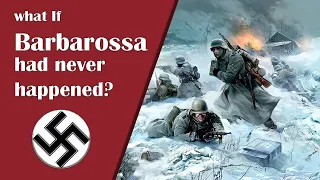 What if Operation Barbarossa Had Never Happened? | Hitler Invasion of Soviet Union