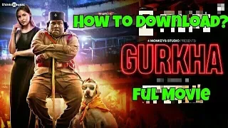 How to download gurkha full movie?