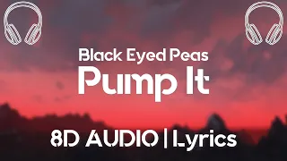 Black Eyed Peas – Pump It (8D AUDIO/Lyrics)