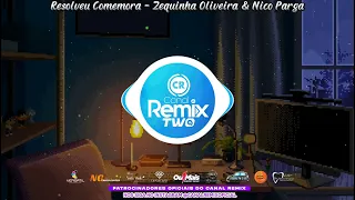 Resolveu Comemora - Zequinha Oliveira & Nico Parga