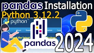 How to Install Pandas on Python 3.12.2 on Windows 10/11 [ 2024 Update ] Complete Guide