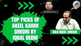 #psx | Top Picks Of Akeel Karim Dedhi by Iqbal Dhedhi | Discussion With Slient King Of Psx | #trade