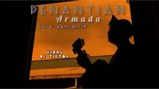 PENANTIAN - ARMADA ( Cover Panjiahriff )