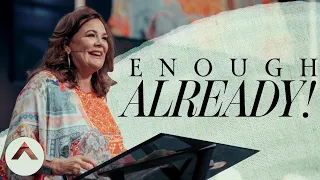 Enough Already! | Lisa Harper | Elevation Church