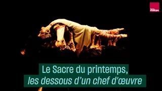 Le Sacre du printemps, les dessous d'un chef d'œuvre - CulturePrime