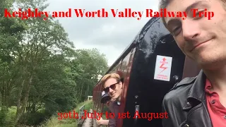 Keighley and Worth Valley Railway Trip 30th to 1st August 2019