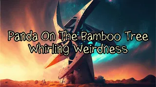 Panda On The Bamboo Tree - Whirling Weirdness | Chill Space