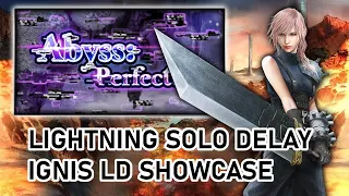 [DFFOO] Ignis LD Showcase | Abyss Perfectum 5th Stratum | Dust to Dust #74