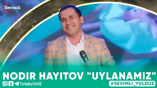 NODIR HAYITOV -"UYLANAMIZ"