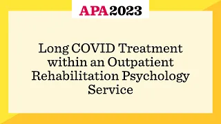 Long COVID Treatment within an Outpatient Rehabilitation Psychology Service