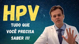 TUDO QUE VOCÊ PRECISA SABER SOBRE O HPV (O que é ? Quais os sintomas? Como prevenir e tratar ?)