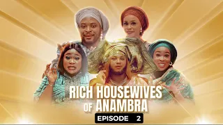 RICH HOUSEWIVES OF ANAMBRA | SEASON 2 | EPISODE 2 (NEW NIGERIAN MOVIE / SERIES) 2024