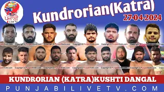 LIVE KUNDRORIAN KATRA KUSHTI DANGAL 27 APRIL 2024 BY PUNJABILIVETV