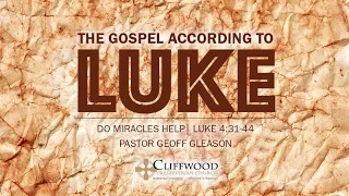 Luke 4:31-44 » Do Miracles Help?