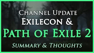 Channel Update, Exilecon & Path of Exile 2 - A Summary & My Thoughts