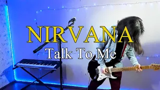 Talk To Me - Nirvana - Cover