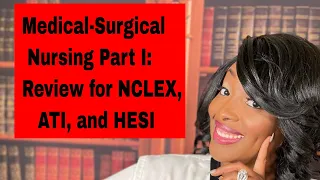 Medical Surgical Nursing for NCLEX, ATI and HESI